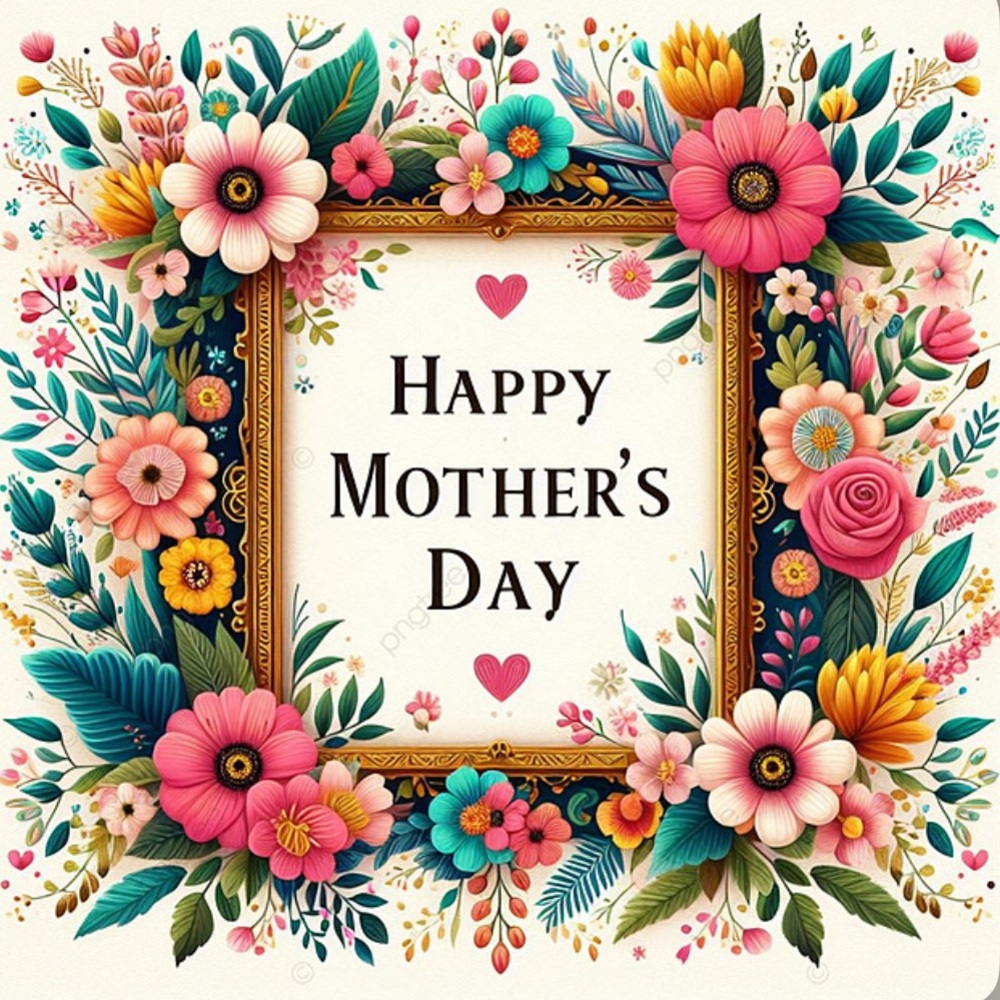 🌸HAPPY MOTHER’S DAY!🌸